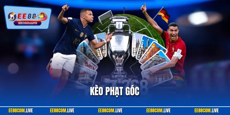 Kèo Phạt Góc – Tỷ Lệ Cược Phụ Bóng Đá Thắng Lớn Mỗi Trận