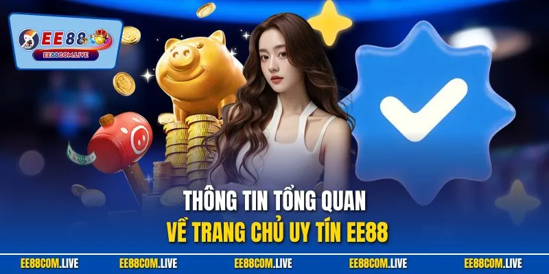 Thông tin tổng quan về trang chủ uy tín EE88