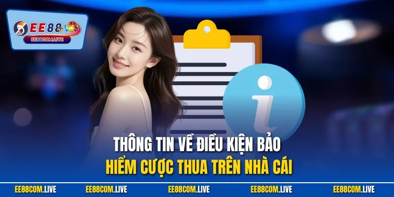 Thông tin về điều kiện bảo hiểm cược thua trên nhà cái
